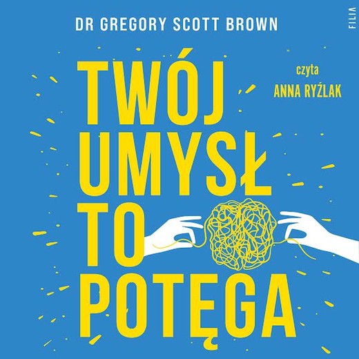 okładka Twój umysł to potęga audiobook | MP3 | Dr Gregory Scott Brown