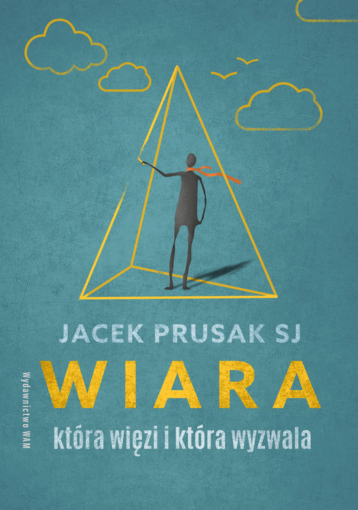 okładka Wiara, która więzi i która wyzwala ebook | epub, mobi | Prusak Jacek