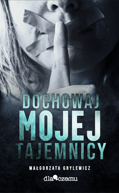 okładka Dochowaj mojej tajemnicy ebook | epub, mobi | Małgorzata Grylewicz