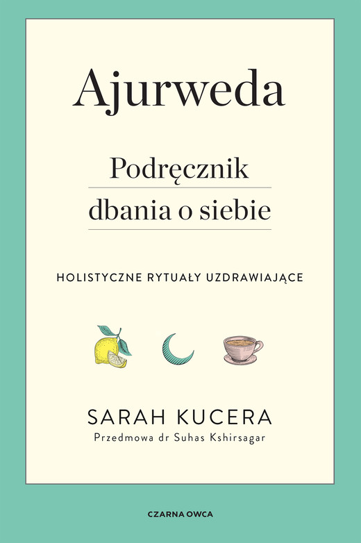 okładka Ajurweda. Podręcznik dbania o siebie ebook | epub, mobi | Sarah Kucera