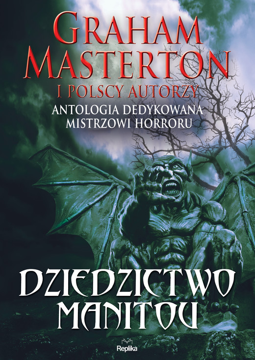 okładka Dziedzictwo Manitou ebook | epub, mobi | Graham Masterton, Robert Cichowlas, Dawid Kain, Łukasz Radecki, Paweł Waśkiewicz, Krzysztof Maciejewski, Aleksandra Zielińska, Jacek Rostocki, Piotr Mirski, Jacek Piekiełko, Rob Kayman, Michał Stonawski, Piotr Pocztarek, Krzysztof T. Dąbrowski, Kazimierz Kyrcz Jr
