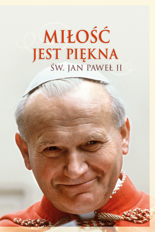okładka Miłość jest piękna ebook | epub, mobi | św. Jan Paweł II