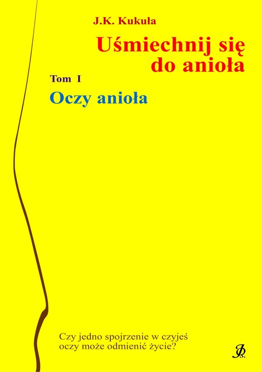 okładka Uśmiechnij się do anioła tom 1 Oczy anioła ebook | epub, mobi | J.K. Kukuła