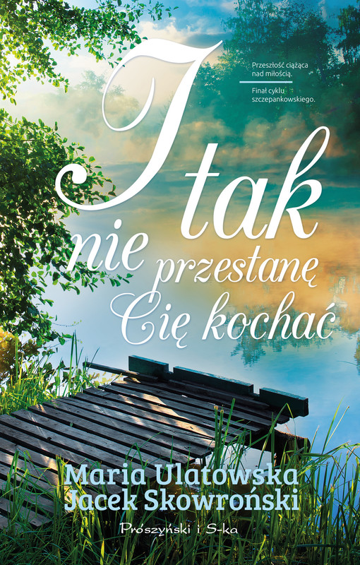 okładka I tak nie przestanę Cię kochać ebook | epub, mobi | Maria Ulatowska, Jacek Skowroński
