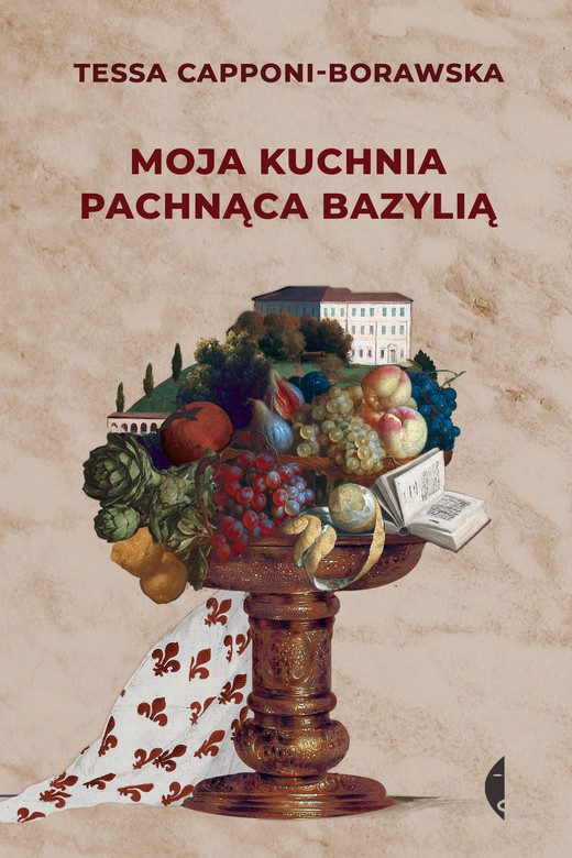 okładka Moja kuchnia pachnąca bazylią ebook | epub, mobi | Tessa Capponi-Borawska