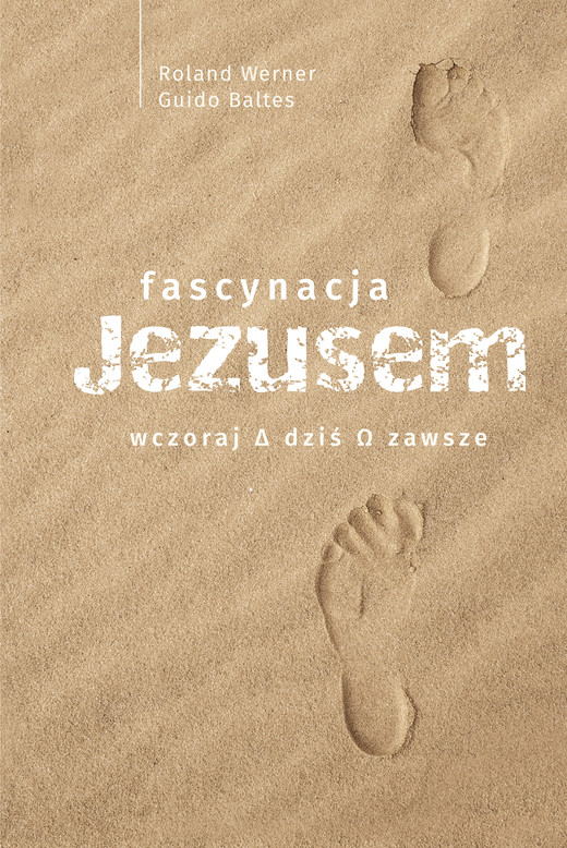 okładka Fascynacja Jezusem. Wczoraj, dziś, zawsze ebook | epub, mobi | Baltes Guido, Werner Roland
