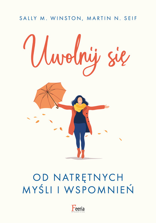 okładka Uwolnij się od natrętnych myśli i wspomnień ebook | epub, mobi | Martin N. Seif, Sally M. Winston