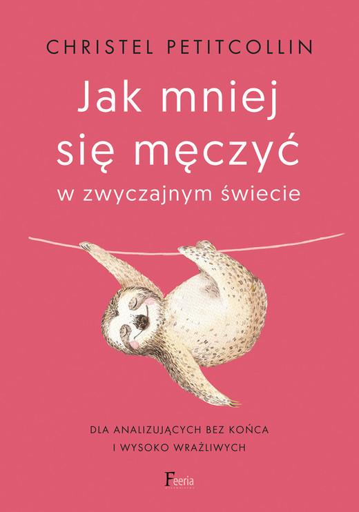 okładka Jak mniej się męczyć w zwyczajnym świecie ebook | epub, mobi | Christel Petitcollin
