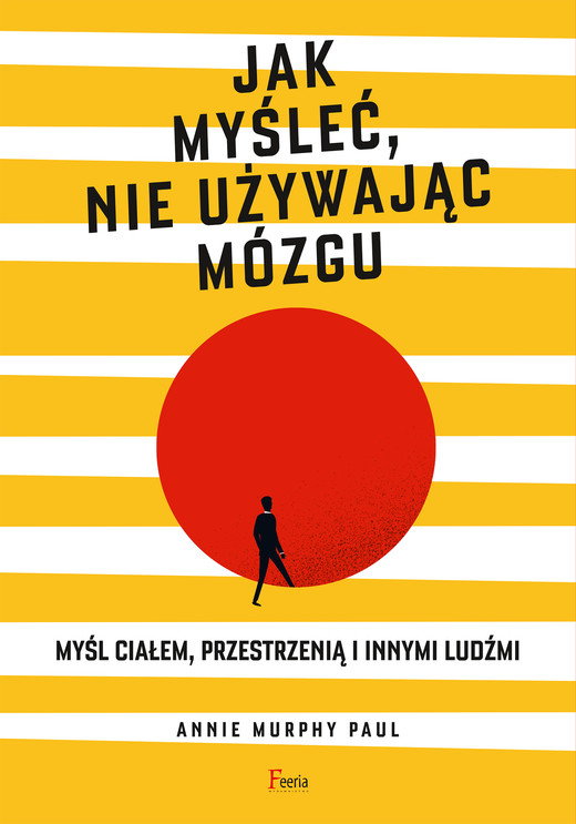 okładka Jak myśleć, nie używając mózgu ebook | epub, mobi | Annie Murphy Paul