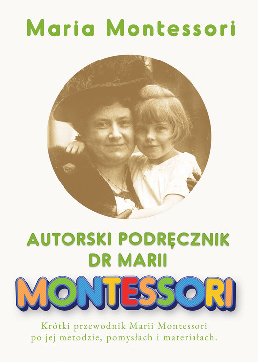 okładka Autorski Podręcznik Marii Montessori ebook | epub, mobi, pdf | Montessori Maria