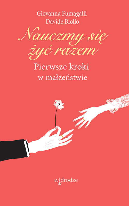 okładka Nauczmy się żyć razem. Pierwsze kroki w małżeństwie ebook | epub, mobi, pdf | Giovanna Fumagalli, Davide Biollo