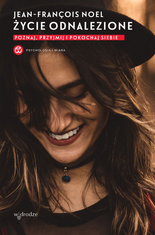 okładka Życie odnalezione. Poznaj, przyjmij i pokochaj siebie ebook | epub, mobi | Noël Jean-François