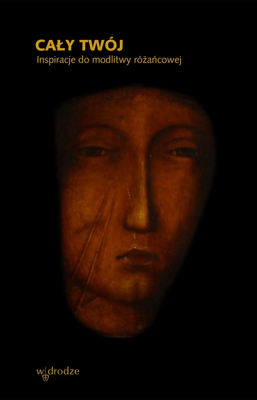 okładka Cały Twój. Inspiracje do modlitwy różańcowej ebook | epub, mobi | Autor zbiorowy