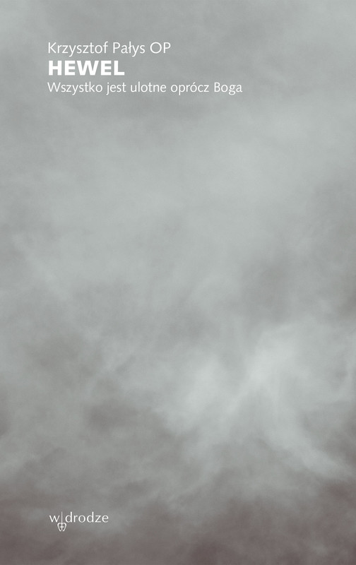 okładka Hewel. Wszystko jest ulotne oprócz Boga ebook | epub, mobi | Krzysztof Pałys
