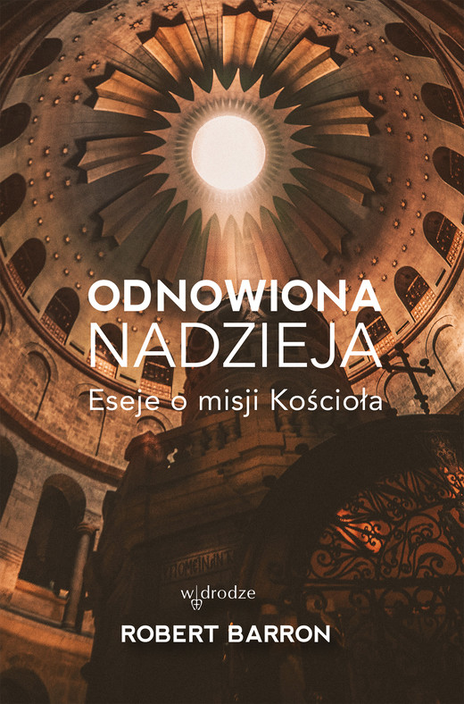 okładka Odnowiona nadzieja. Eseje o misji Kościoła ebook | epub, mobi | Robert Barron