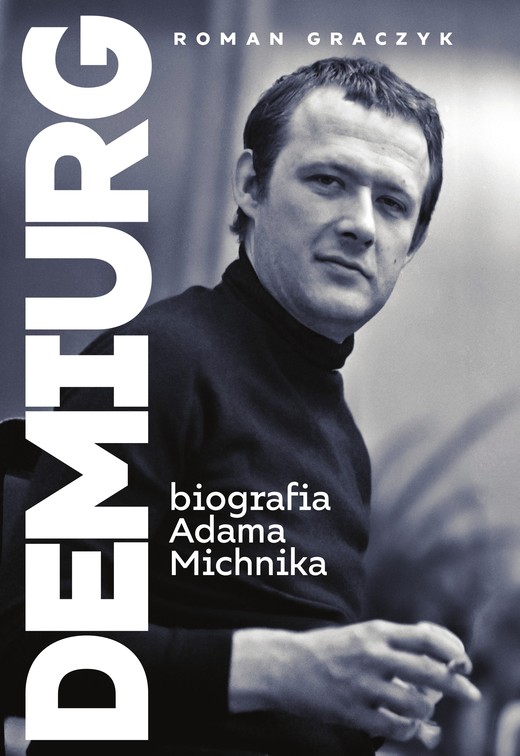 okładka Demiurg. Biografia Adama Michnika ebook | epub, mobi | Roman Graczyk