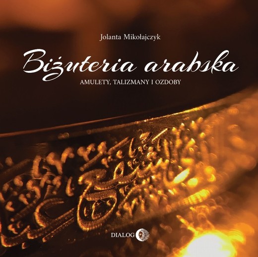 okładka Biżuteria arabska. Amulety, talizmany i ozdoby ebook | epub, mobi | Jolanta Mikołajczyk