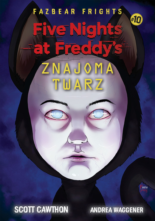 okładka Five Nights At Freddy's Znajoma twarz Tom 10 ebook | epub, mobi | Scott Cawthon