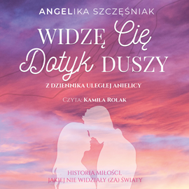 okładka Widzę cię. Dotyk duszy audiobook | MP3 | Angelika Szczęśniak