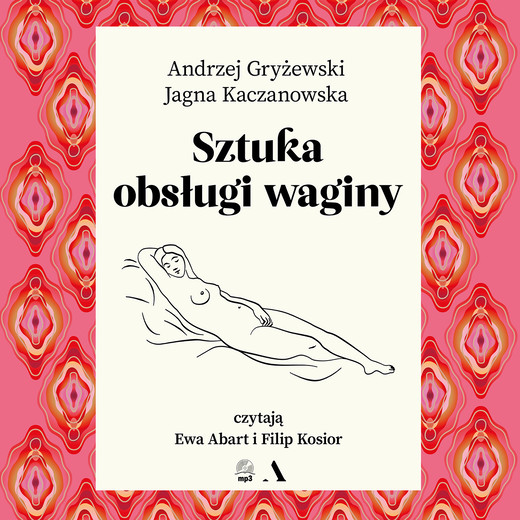 okładka Sztuka obsługi waginy audiobook | MP3 | Andrzej Gryżewski, Jagna Kaczanowska