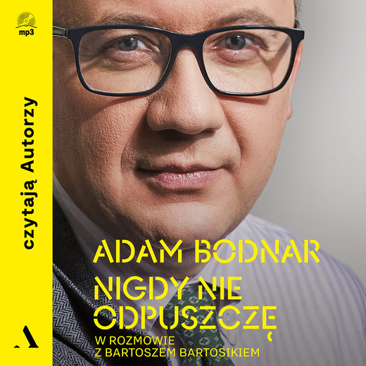 okładka Nigdy nie odpuszczę audiobook | MP3 | Adam Bodnar, Bartosz Bartosik