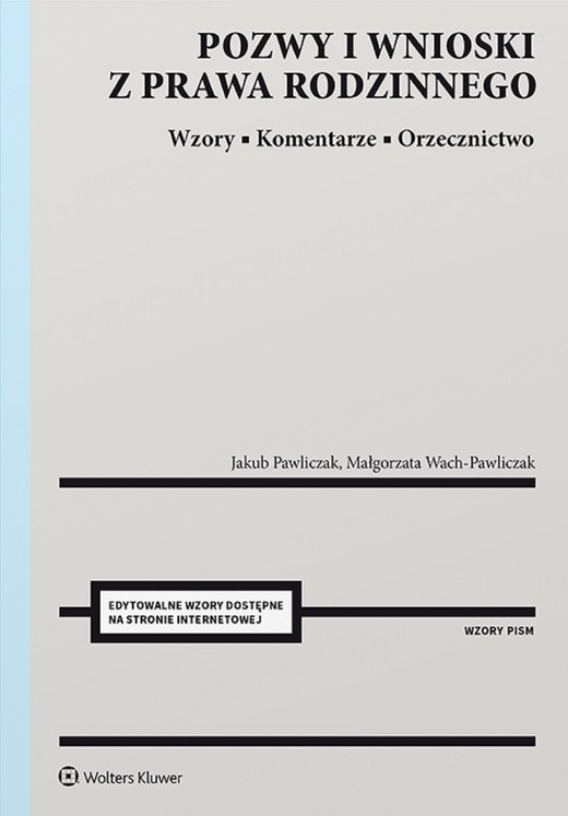 okładka Pozwy i wnioski z prawa rodzinnego. Wzory. Komentarze. Orzecznictwo (pdf) ebook | pdf | Jakub Pawliczak, Małgorzata Wach-Pawliczak