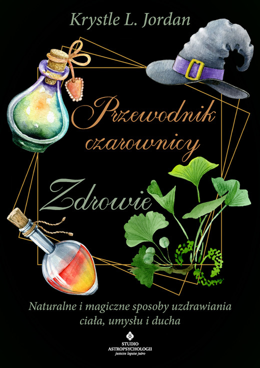 okładka Przewodnik czarownicy – zdrowie ebook | epub, mobi, pdf | Krystle L. Jordan