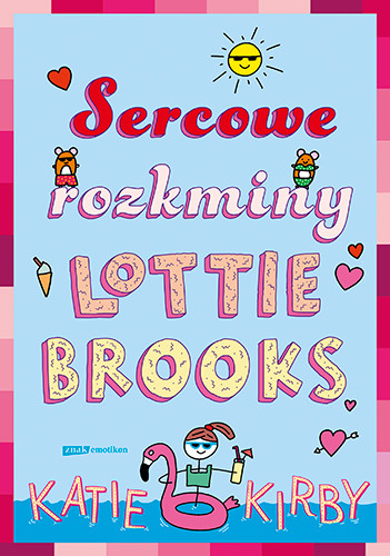 okładka Sercowe rozkminy Lottie Brooks
 książka | Katie Kirby