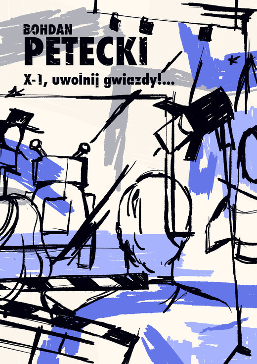 okładka X-1, uwolnij gwiazdy!... ebook | epub, mobi, pdf | Bohdan Petecki