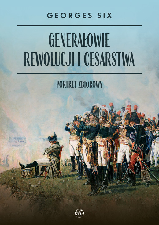 okładka Generałowie Rewolucji i Cesarstwa. Portret zbiorowy ebook | epub, mobi | Georges Six