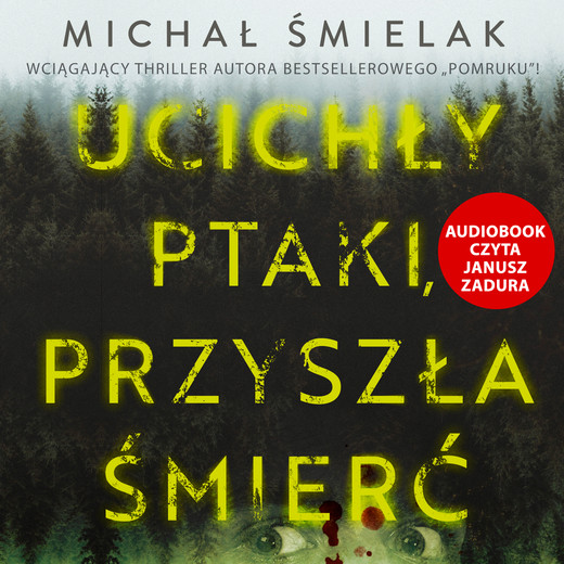 okładka Ucichły ptaki, przyszła śmierć audiobook | MP3 | Michał Śmielak