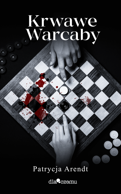 okładka Krwawe warcaby ebook | epub, mobi, pdf | Patrycja Arendt