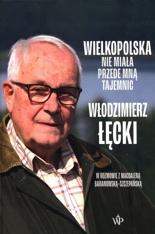 okładka Wielkopolska nie miała przede mną tajemnic książka | Łęcki Włodzimierz