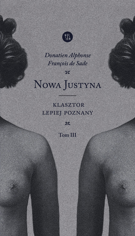okładka Nowa Justyna Klasztor lepiej poznany Tom 3 książka | Alphonse Donatien, De SadeFrancois