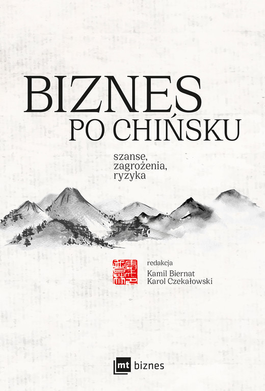 okładka Biznes po chińsku ebook | epub, mobi | Marek Kądzielski, Kamil Biernat, Liwei Cai, Sofya Chashchina, Karol Czekałowski, Beata Frenkiel, Luan Jingxian, Maria Kądzielska, Stanisław Szufrajda