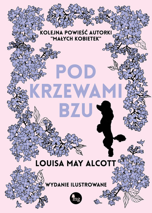 okładka Pod krzewami bzu wydanie ilustrowane książka | Louisa May Alcott