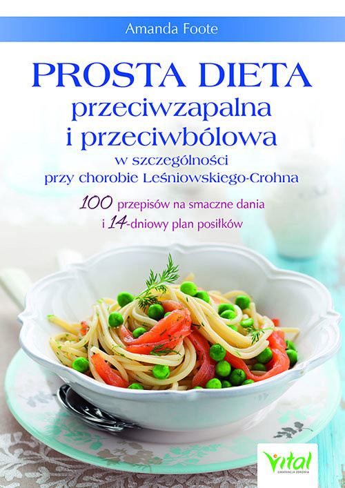 okładka Prosta dieta przeciwzapalna i przeciwbólowa w szczególności przy chorobie Leśniowskiego-Crohna książka | Amanda Foote