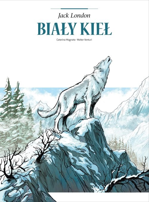 okładka Adaptacje literatury Biały Kieł książka | Caterina Mognato