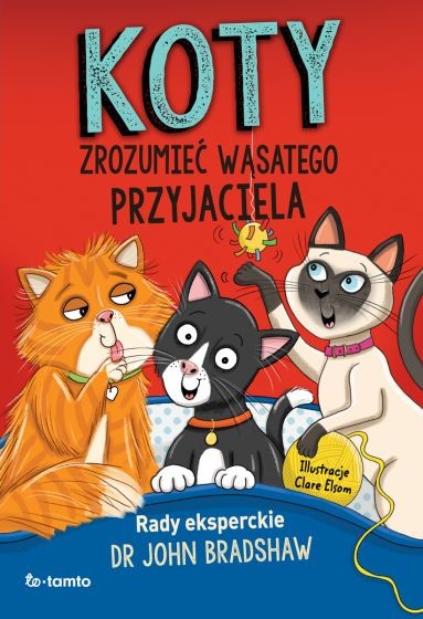 okładka Koty. Zrozumieć wąsatego przyjaciela
 książka | John Bradshaw