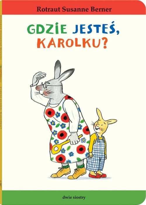 okładka Gdzie jesteś, Karolku? książka | Susanne Berner Rotraut