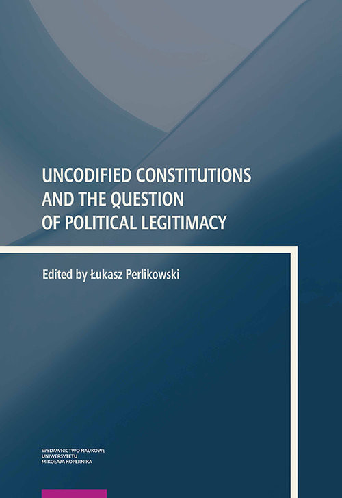okładka Uncodified Constitutions and the Question of Political Legitimacy książka