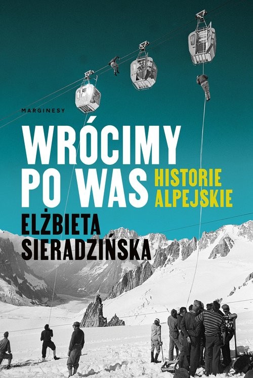 okładka Wrócimy po was Historie alpejskie książka | Elżbieta Sieradzińska
