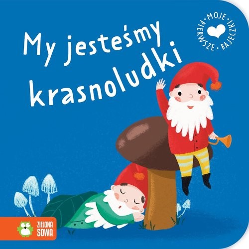 okładka Moje pierwsze bajeczki. My jesteśmy krasnoludki książka