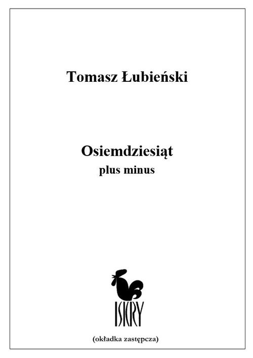 okładka Osiemdziesiąt plus minus książka | Tomasz Łubieński