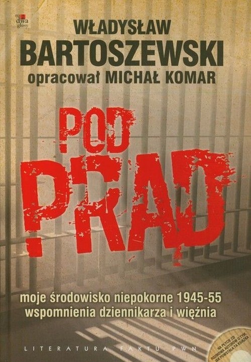 okładka Pod prąd z płytą CD moje środowisko niepokorne 1945-55 wspomnienia dziennikarza i więźnia książka | Władysław Bartoszewski