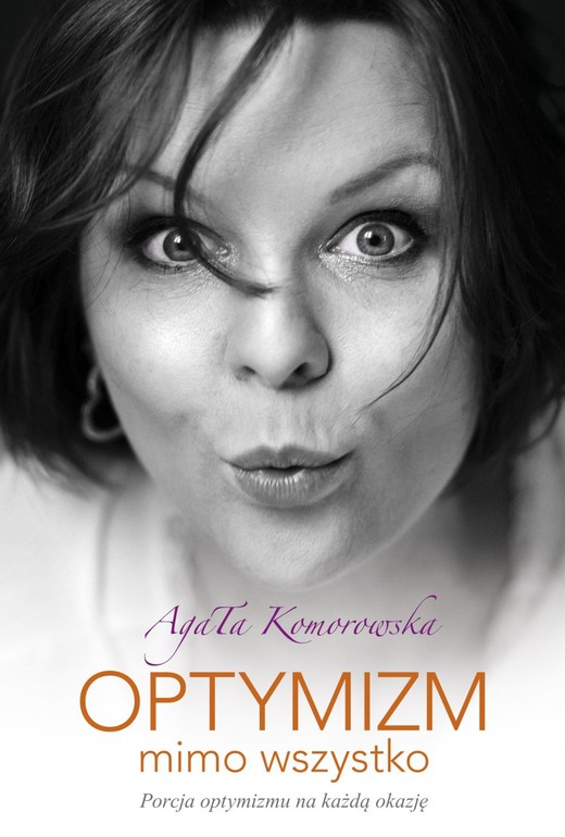 okładka Optymizm mimo wszystko
 książka | Agata Komorowska