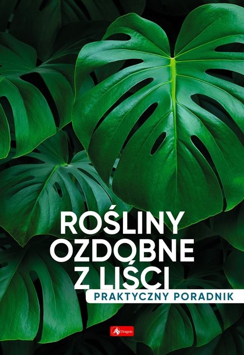 okładka Rośliny ozdobne z liści. Poradnik praktyczny książka | Mazik Michał