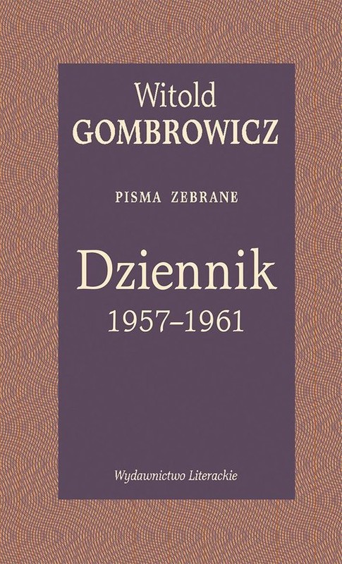 okładka Dziennik 1957-1961 Pisma zebrane książka | Witold Gombrowicz