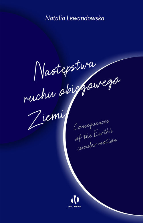 okładka Następstwa ruchu obiegowego Ziemi Consequences of the Earth’s circular motion książka | Natalia Lewandowska