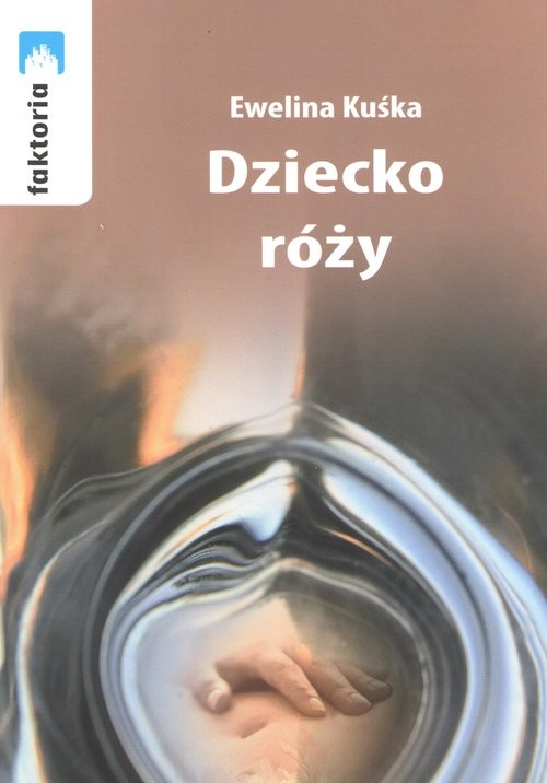 okładka Dziecko róży książka | Ewelina Kuśka